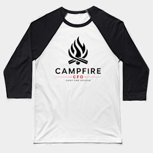 Campfire CFO Chief Fire Officer Baseball T-Shirt